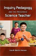 Inquiry Pedagogy and the Preservice Science Teacher