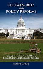 U.S. Farm Bills and Policy Reforms: Ideological Conflicts Over World Trade, Renewable Energy, and Sustainable Agriculture