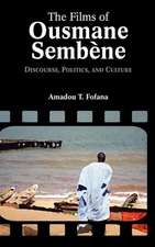 The Films of Ousmane Semb Ne: Discourse, Culture, and Politics