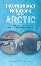 International Relations and the Arctic: Understanding Policy and Governance