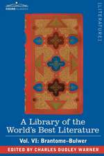 A Library of the World's Best Literature - Ancient and Modern - Vol. VI (Forty-Five Volumes); Brantome - Bulwer: America's First Cook Book - Compiled from Original Receipts