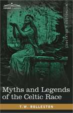 Myths and Legends of the Celtic Race