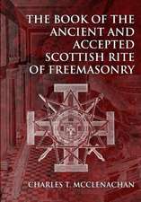 The Book of the Ancient and Accepted Scottish Rite of Freemasonry: Judgment Has Begun!