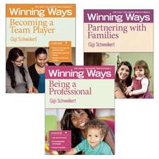 Being a Professional, Partnering with Families, and Becoming a Team Player [3-pack]: Winning Ways for Early Childhood Professionals