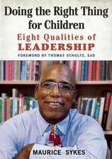 Doing the Right Thing for Children: Eight Qualities of Leadership