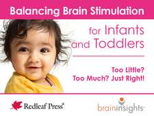 Balancing Brain Stimulation for Infants and Toddlers: Too Little? Too Much? Just Right!