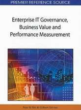 Enterprise IT Governance, Business Value and Performance Measurement