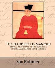 The Hand of Fu-Manchu - Being a New Phase in the Activities of Fu-Manchu, the Devil Doctor: A Tribute to a Saintly Priest