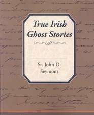 True Irish Ghost Stories