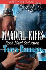 Magical Riffs [Rock Hard Seduction 4] (Siren Publishing)