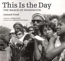 This Is the Day: The March on Washington