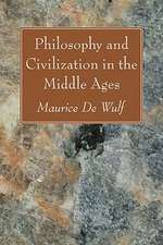 Philosophy and Civilization in the Middle Ages