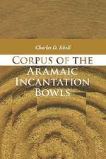 Corpus of the Aramaic Incantation Bowls