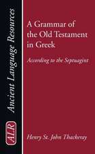 A Grammar of the Old Testament in Greek, Volume 1: Introduction, Orthography, and Accidence