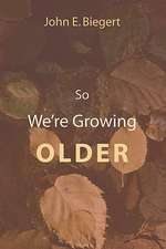 So We're Growing Older