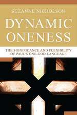 Dynamic Oneness: The Significance and Flexibility of Paul's One-God Language