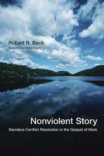 Nonviolent Story: Narrative Conflict Resolution in the Gospel of Mark