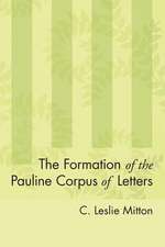 The Formation of the Pauline Corpus of Letters