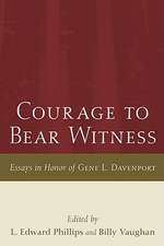 Courage to Bear Witness: Essays in Honor of Gene L. Davenport