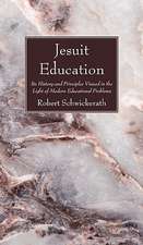 Jesuit Education: Its History and Principles Viewed in the Light of Modern Educational Problems