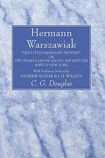 Hermann Warszawiak: The Little Messianic Prophet or Two Years Labour Among the Refugee Jews of New York