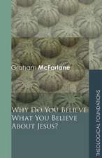 Why Do You Believe What You Believe about Jesus?