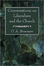 Conversations on Liberalism and the Church