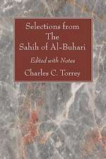 Selections from the Sahih of Al-Buhari: Edited with Notes