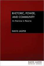 Rhetoric, Power and Community: An Exercise in Reserve