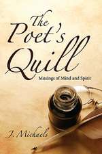 The Poet's Quill: Musings of Mind and Spirit