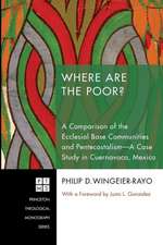 Where Are the Poor?: A Comparison of the Ecclesial Base Communities and Pentecostalisma-Case Study in Cuernavaca, Mexico