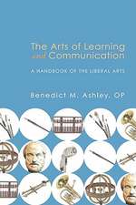 The Arts of Learning and Communication: A Handbook of the Liberal Arts