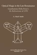 Optical Magic in the Late Renaissance – Giambattista Della Porta′s De Refractione of 1593, Transactions, American Philosophical Society