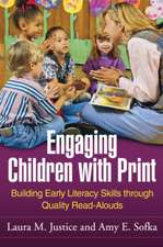 Engaging Children with Print: Building Early Literacy Skills through Quality Read-Alouds