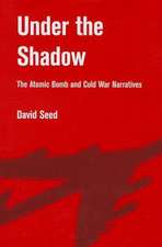 Under the Shadow: The Atomic Bomb and Cold War Narratives
