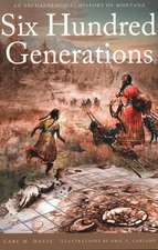 Six Hundred Generations: An Archaeological History of Montana