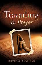 Travailing in Prayer