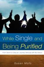 While Single and Being Purified