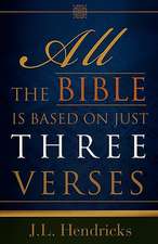 All the Bible Is Based on Just Three Verses