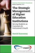 The Strategic Management of Higher Education Institutions: Serving Students as Customers for Institutional Growth