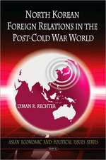 North Korean Foreign Relations in the Post-Cold War World