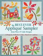 The Best-Ever Applique Sampler from Piece O' Cake Designs [With Pattern(s)]