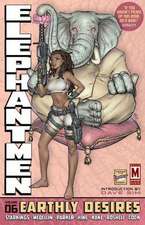 Elephantmen Volume 6: Earthly Desires