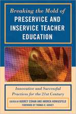 Breaking the Mold of Preservice and Inservice Teacher Education