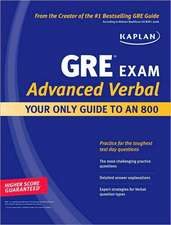 Kaplan GRE Exam Advanced Verbal: Your Only Guide to an 800