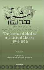 The Journals al-Mashriq and Lisan al-Mashriq (1946-1951) (Vo