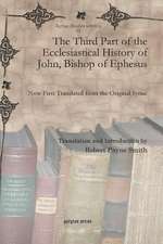 The Third Part of the Ecclesiastical History of John, Bishop of Ephesus