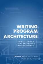 Writing Program Architecture: Thirty Cases for Reference and Research