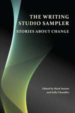 The Writing Studio Sampler: Stories about Change