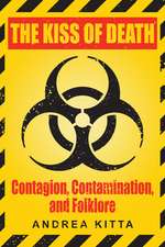 The Kiss of Death: Contagion, Contamination, and Folklore